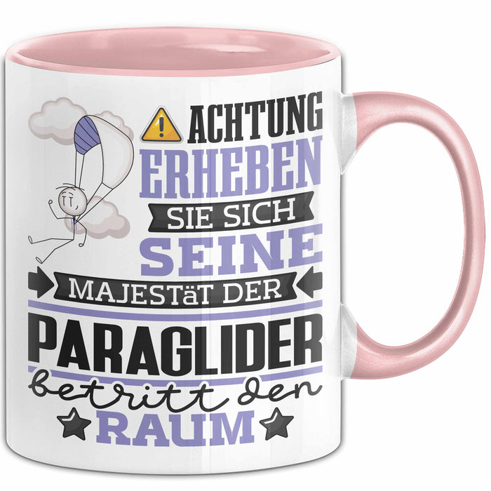 Paraglider Geschenk Tasse Lustiger Spruch Erheben Sie Sich Der Paraglider Betritt den Raum Rosa Trendation