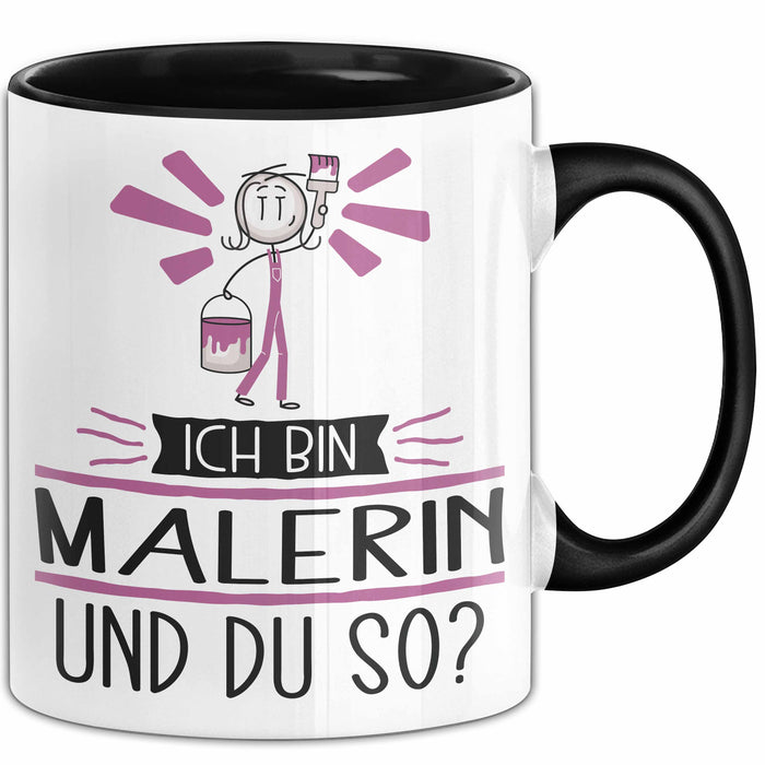 Malerin Tasse Geschenk Ich Bin Malerin Und Du So Geschenkidee Lustiger Spruch Becher Trendation