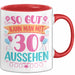 30er Geburtstag Tasse Geschenk Frauen So Gut Kann Man Mit 30 Aussehen Geschenkidee Geburtstag Rot Trendation