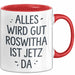 Roswitha Tasse Geschenk Alles Ist Gut Roswitha Ist Jetz Da Geschenkidee Becher mit Name Rot Trendation