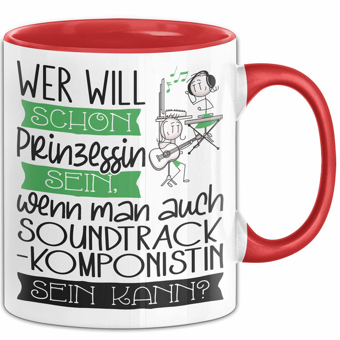 Soundtrack-Komponistin Tasse Geschenk Spruch Wer Will Schon Prinzessin Sein Wenn Man Auch Soundtrack-Komponistin Sein Kann Rot Trendation