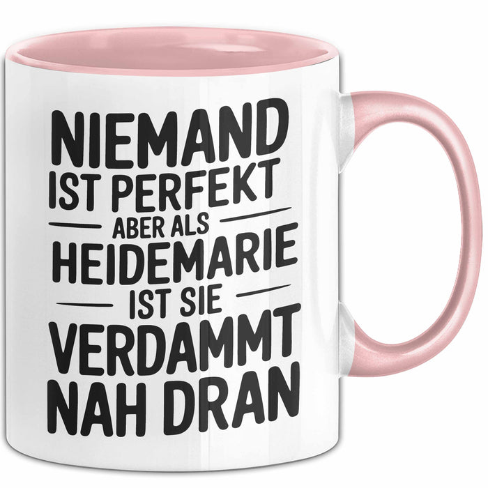 Heidemarie Tasse Geschenk Niemand Ist Perfekt Heidemarie Verdammt Nah Dran Geschenkidee Rosa Trendation