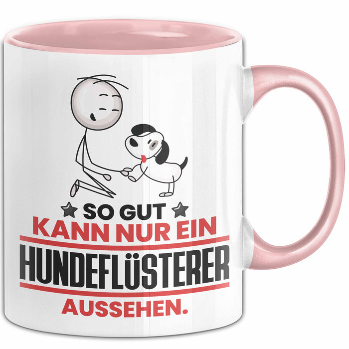 Hundeflüsterer Geschenk Tasse So Gut Kann Nur Ein Hundeflüsterer Aussehen Geschenkidee Kaffee-Becher Rosa Trendation