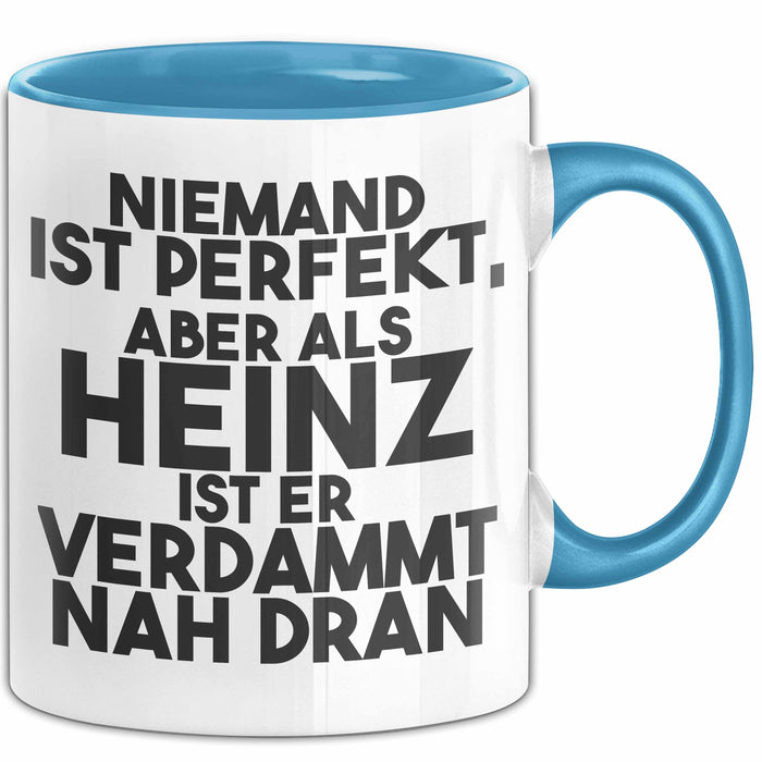 Heinz Tasse Niemand Ist Perfekt, Aber Als Heinz Ist Er Verdammt Nah Dran Blau Trendation