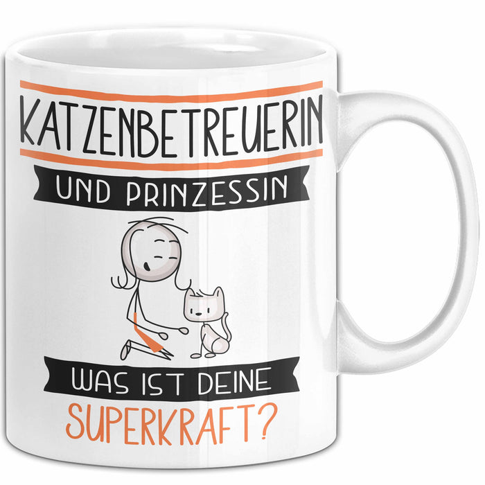 Katzenbetreuerin Und Prinzessin Tasse Geschenk Für Eine Katzenbetreuerin Geburtstag Was Ist Deine Superkraft Weiß Trendation