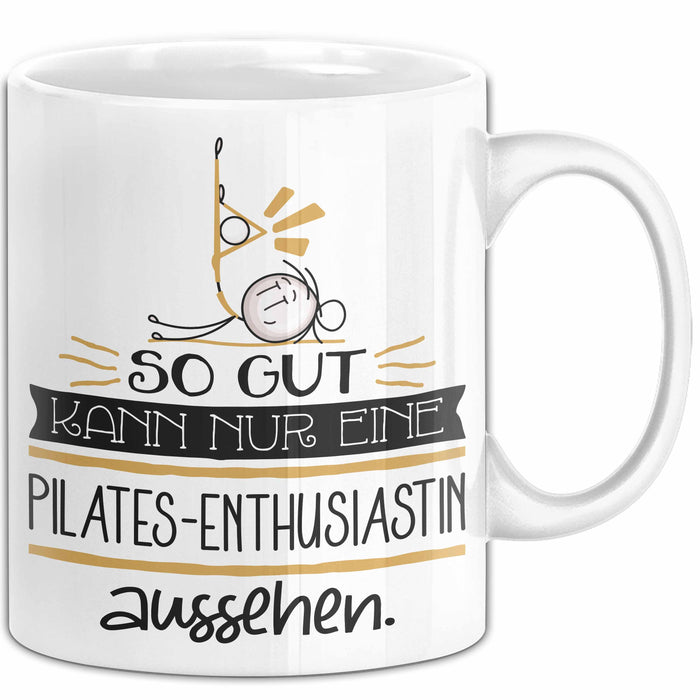 Pilates-Enthusiastin Geschenk Tasse So Gut Kann Nur Eine Pilates-Enthusiastin Aussehen Geschenkidee Geburtstag Weihnachten Lustig Weiß Trendation