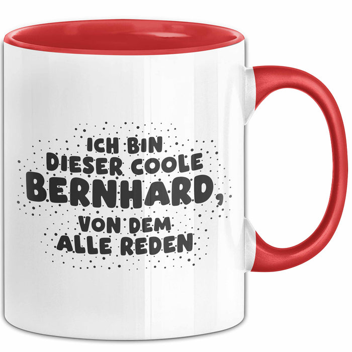 Bernhard Tasse Ich Bin Dieser Coole Bernhard, Von Dem Alle Reden Geschenk