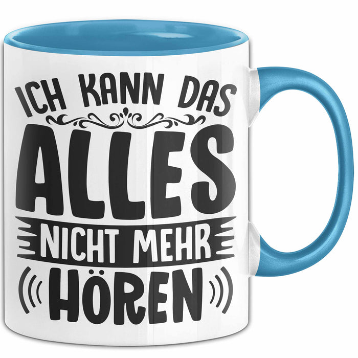 Humor Tasse Mit Spruch Geschenk Ich Kann Das Alles Nich Mehr Hören Büro Tasse Kollegin Kaffee-Becher Blau Trendation