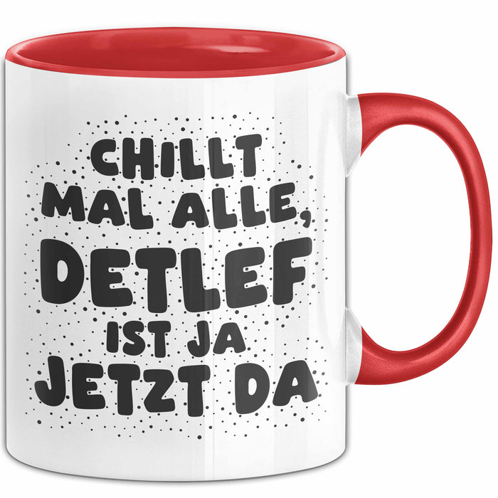 Detlef Tasse Chillt Mal Alle, Detlef Ist Ja Jetzt Da Geschenk