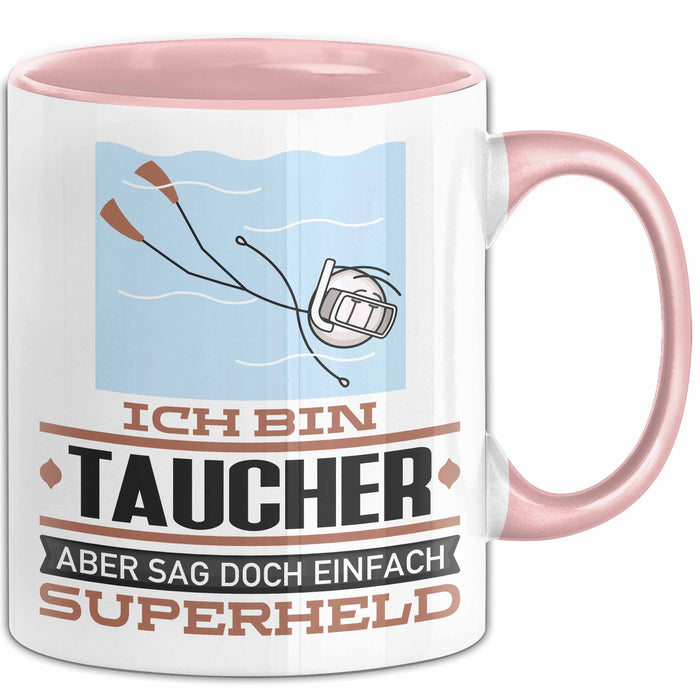 Taucher Geschenk Tasse Ich Bin Taucher Aber Sag Doch Einfach Superheld Lustige Geschenkdiee für Taucher Kaffee-Becher Rosa Trendation