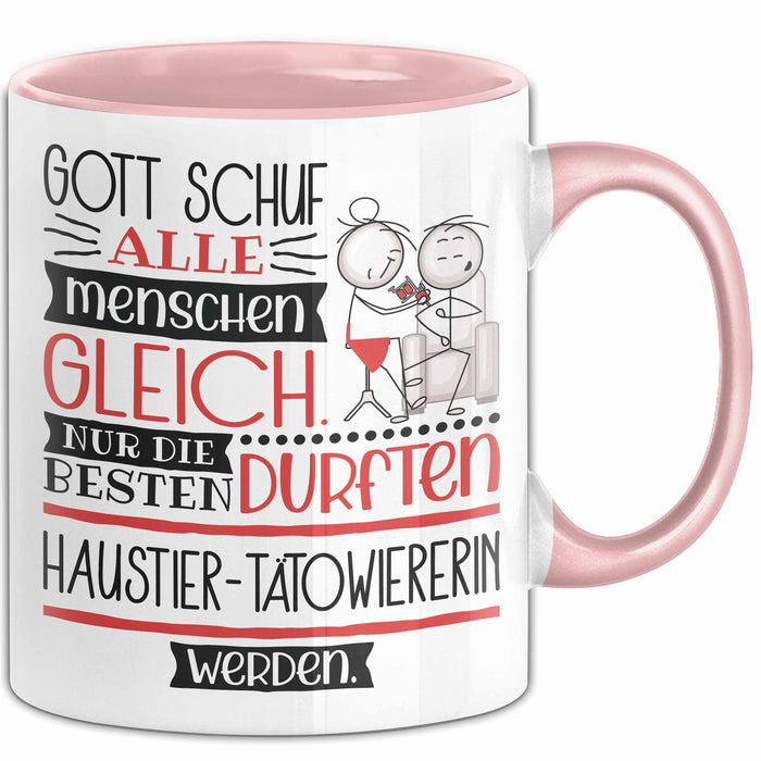 Haustier-Tätowiererin Geschenk Becher Tasse Gott Schuf Alle Menschen Gleich Nur Die Besten Durfeten Haustier-Tätowiererin Werden Geschenkidee Lustig Rosa Trendation
