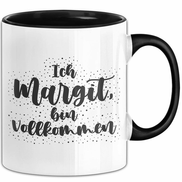 Margit Tasse Ich Margit, Bin Vollkommen Geschenk Schwarz Trendation