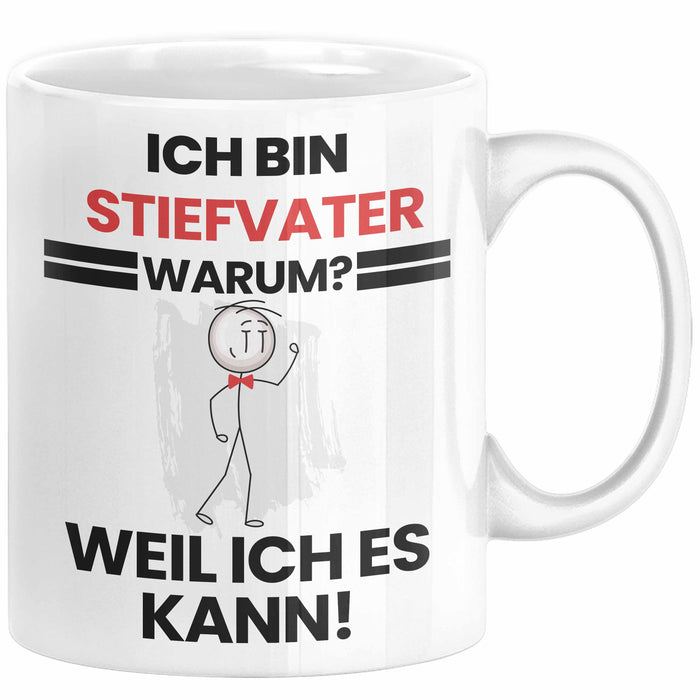 Stiefvater Geschenk Tasse Lustiger Spruch Ich Bin Stiefvater Warum Weil Ich Es Kann Geschenkidee Bester Stiefvater Geburtstag Kaffee-Becher Weiß Trendation