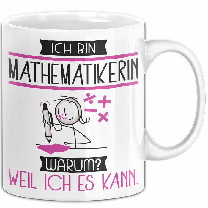 Mathematikerin Tasse Geschenk Ich Bin Mathematikerin Warum Weil Ich Es Kann Geschenkidee Geburtstag Weiß Trendation