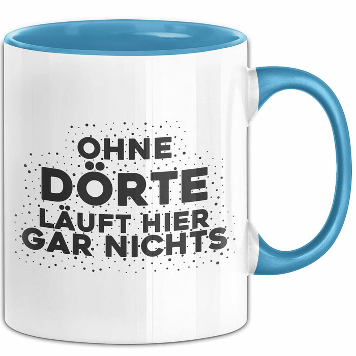 Doerte Tasse Ohne Doerte Laeuft Hier Gar Nichts Geschenk