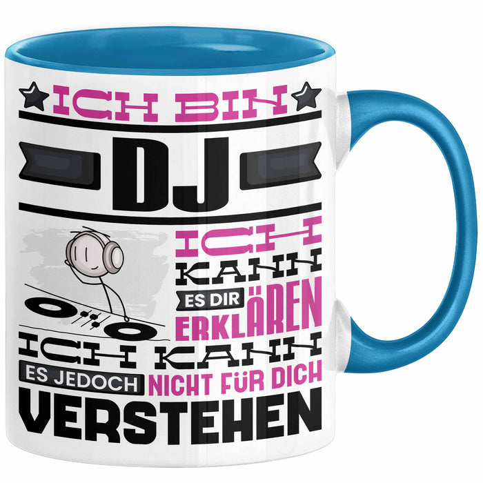 DJ Geschenk Tasse Geschenkidee für DJ Geburtstag Lustiger Spruch Ich Bin DJ Ich Kann Es Dir Erklären Aber Nicht Für Dich Verstehen Funny Blau Trendation