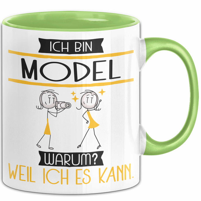Model Tasse Geschenk Ich Bin Model Warum Weil Ich Es Kann Geschenkidee Geburtstag Grün Trendation