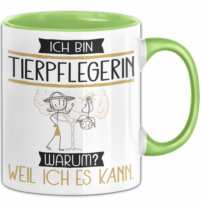 Tierpflegerin Tasse Geschenk Ich Bin Tierpflegerin Warum Weil Ich Es Kann Geschenkidee Geburtstag Grün Trendation