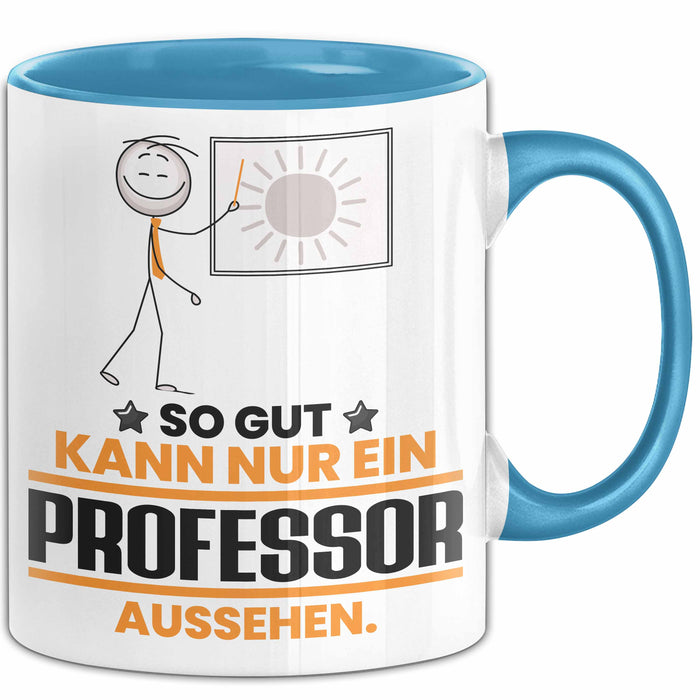 Professor Geschenk Tasse So Gut Kann Nur Ein Professor Aussehen Geschenkidee Kaffee-Becher Blau Trendation