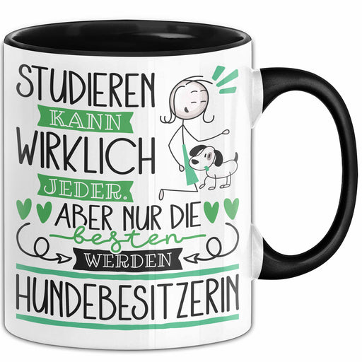 Hundebesitzerin Tasse Lustiges Geschenk Studieren Kann Wirklich Jeder Nur Die Besten Werden Hundebesitzerin Trendation