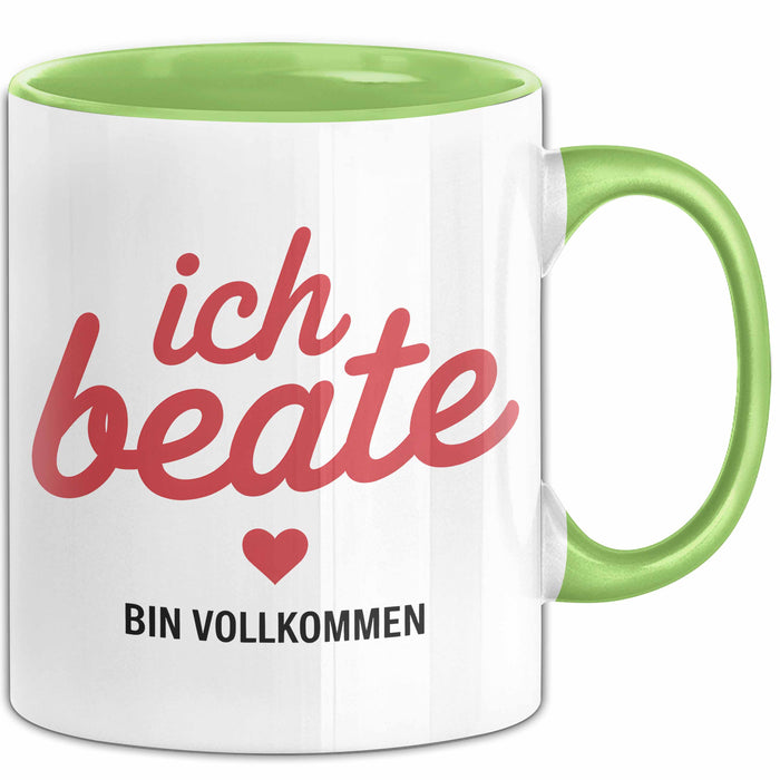 Beate Tasse Geschenk Ich Bin Vollkommen Beate Geschenkidee Geburtstag Grün Trendation