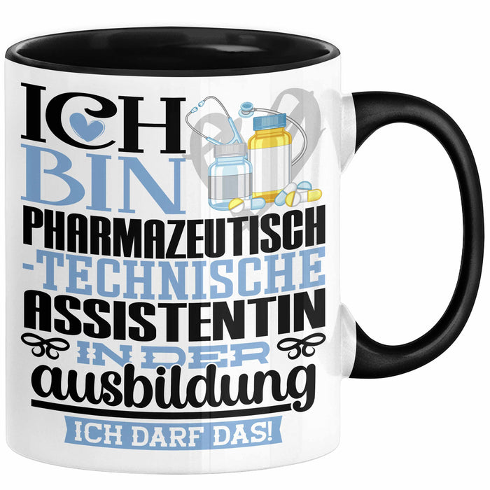 Pharmazeutisch-technische Assistentin Ausbildung Start Geschenk Tasse Ich Bin Pharmazeutisch-technische Assistentin In Der Ausbildung Ich Darf Das Kaffee-Becher Geschenkidee Schwarz Trendation