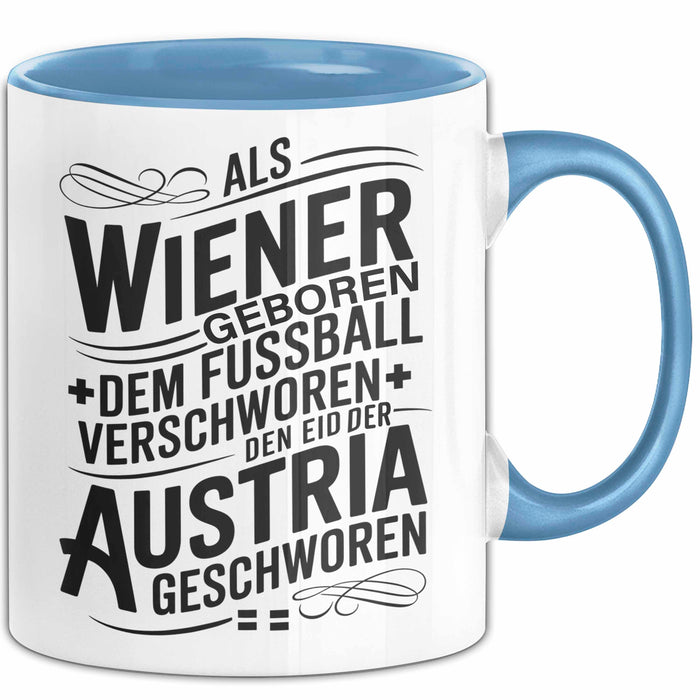 Österreich Wien Wienerisch Tasse Geschenk Lustige Geschenkidee Spruch Dem Fussball Verschworen Den Eid, Der Austria Geschworen Blau Trendation