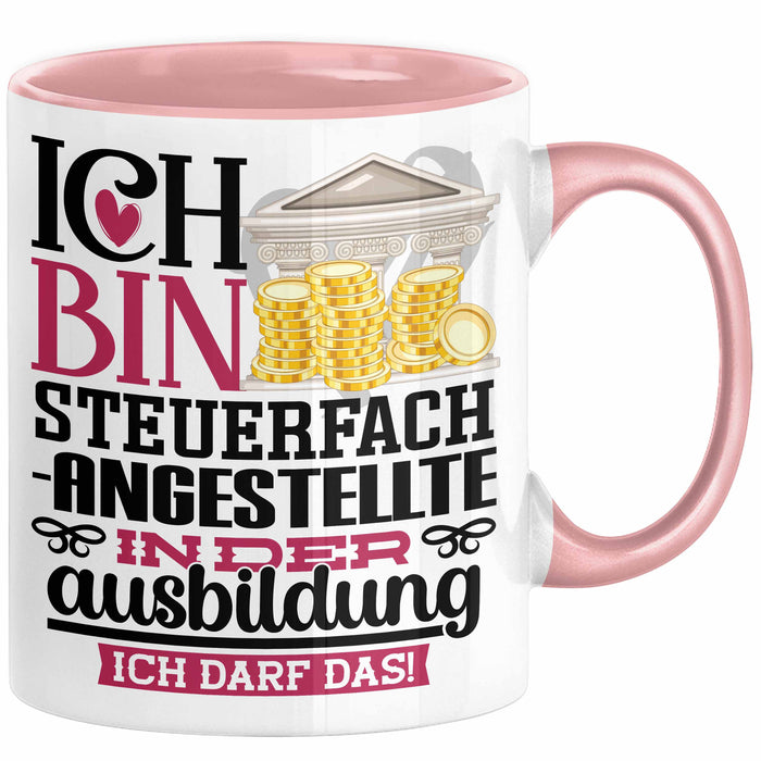 Steuerfachangestellte Ausbildung Start Geschenk Tasse Ich Bin Steuerfachangestellte In Der Ausbildung Ich Darf Das Kaffee-Becher Geschenkidee Rosa Trendation