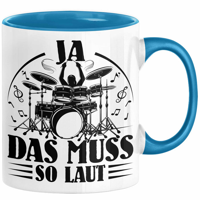 Drummer Schlagzeug-Spieler Geschenk Tasse Geschenkidee Kaffee-Becher Schlagzeuger Ja Das Muss So Laut Blau Trendation