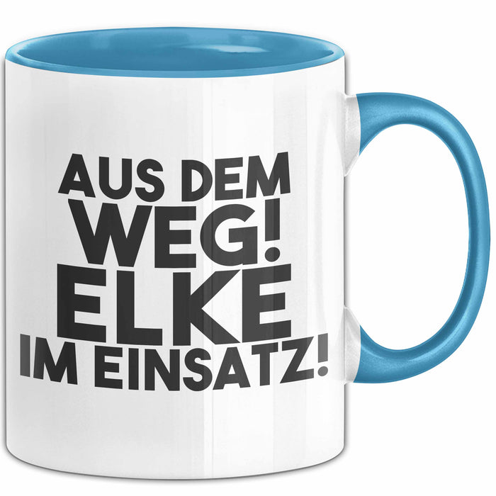 Elke Tasse Aus Dem Weg! Elke Im Einsatz! Geschenk
