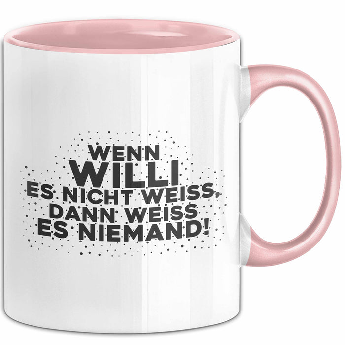 Willi Tasse Wenn Willi Es Nicht Weiss, Dann Weiss Es Niemand! Geschenk