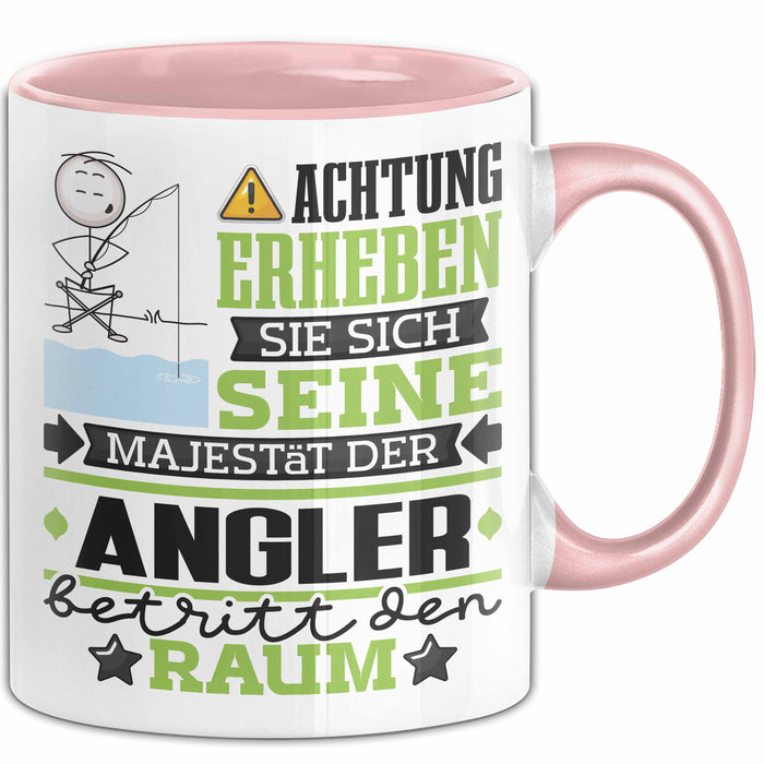 Angler Geschenk Tasse Lustiger Spruch Erheben Sie Sich Der Angler Betritt den Raum Rosa Trendation