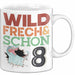 8. Geburtstag Geschenk Tasse Becher Wild Frech Und Schon 8 Weiß Trendation