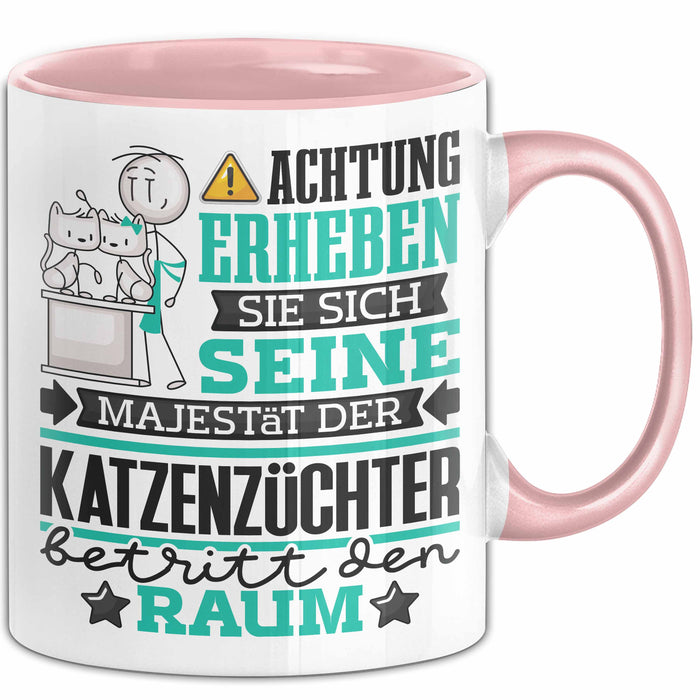 Katzenzüchter Geschenk Tasse Lustiger Spruch Erheben Sie Sich Der Katzenzüchter Betritt den Raum Rosa Trendation