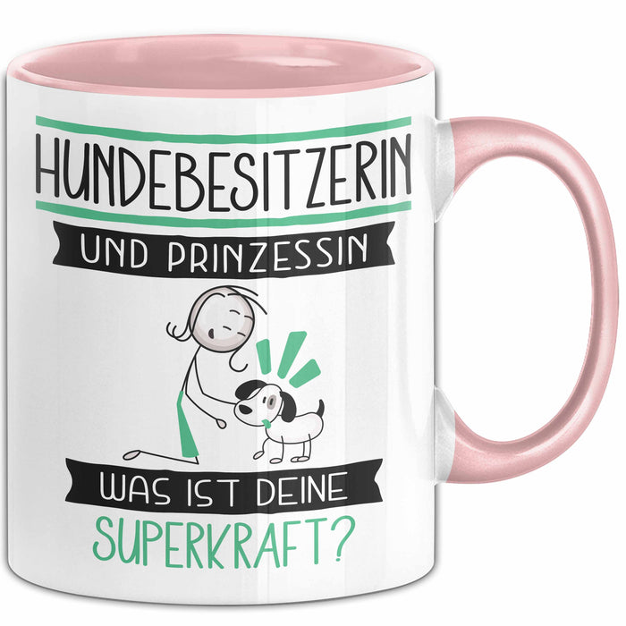 Hundebesitzerin Und Prinzessin Tasse Geschenk Für Eine Hundebesitzerin Geburtstag Was Ist Deine Superkraft Rosa Trendation