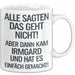 Irmgard Tasse Geschenk Alle Sagten Das Geht Nicht Aber Dann Kam Irmgard Und Hat Es Einfach Gemacht Geschenkidee Becher mit Name Weiß Trendation