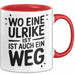 Ulrike Tasse Geschenk Wo Eine Ulrike Ist Ist Auch Ein Weg Geschenkidee Becher mit Name Rot Trendation