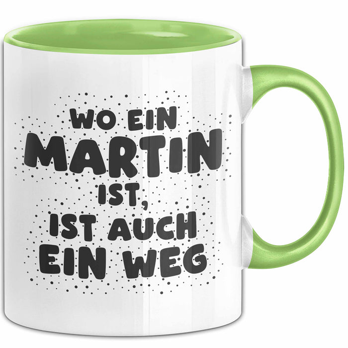 Martin Tasse Wo Ein Martin Ist, Ist Auch Ein Weg Geschenk