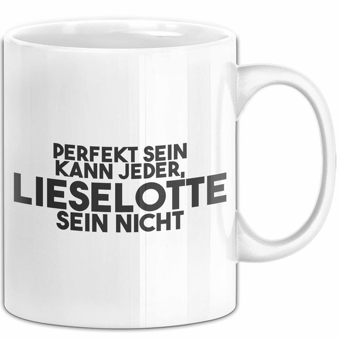 Lieselotte Tasse Perfekt Sein Kann Jeder, Lieselotte Sein Nicht Geschenk