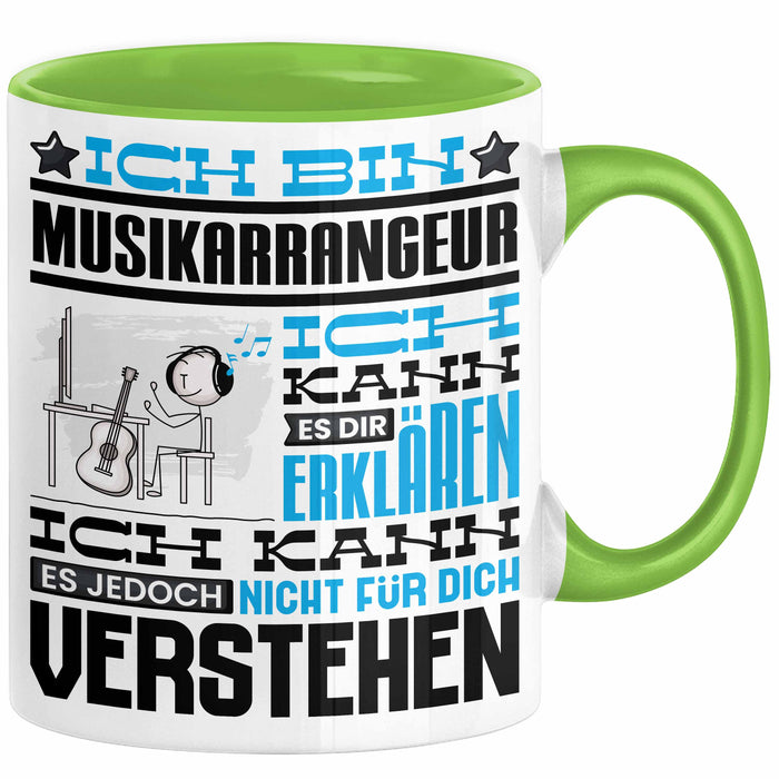 Musikarrangeur Geschenk Tasse Geschenkidee für Musikarrangeur Geburtstag Lustig Ich Bin Musikarrangeur Ich Kann Es Dir Erklären Aber Nicht Für Dich Verstehen Grün Trendation
