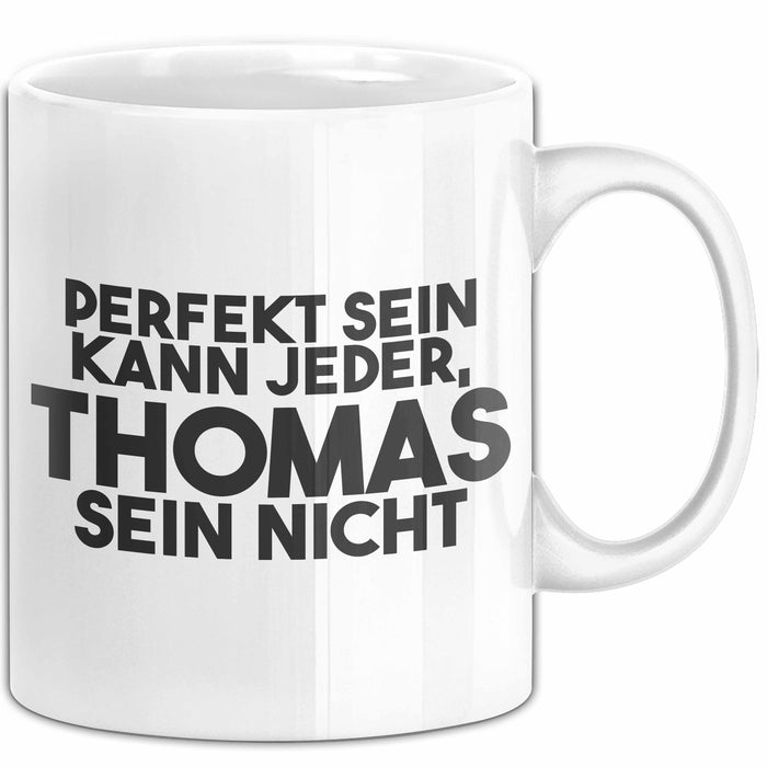 Thomas Tasse Perfekt Sein Kann Jeder, Thomas Sein Nicht Geschenk