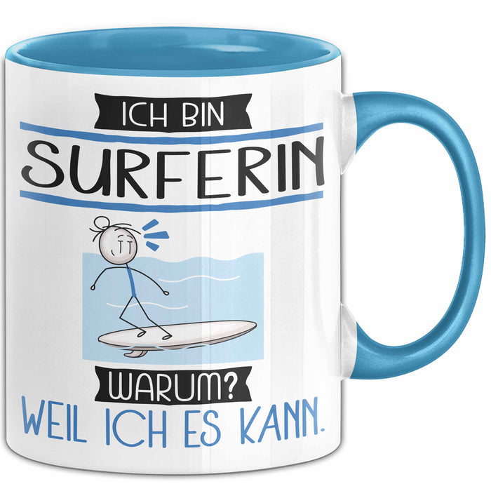 Surferin Tasse Geschenk Ich Bin Surferin Warum Weil Ich Es Kann Geschenkidee Geburtstag Blau Trendation