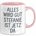 Stefanie Tasse Geschenk Alles Ist Gut Stefanie Ist Jetz Da Geschenkidee Becher mit Name Rosa Trendation