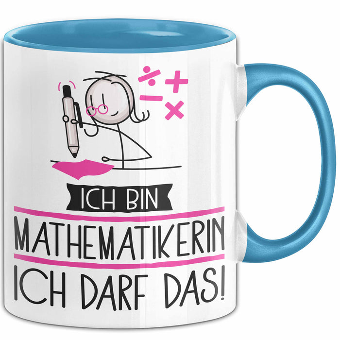 Geschenk für Mathematikerin Tasse Lustige Geschenkidee Geburtstag Ich Bin Mathematikerin Ich Darf Das Blau Trendation