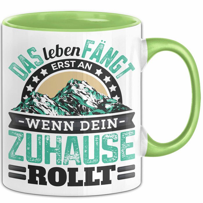 Camping Tasse Geschenk Das Leben Fängt Erst An Wenn Dein Zuhause Rollt Grün Trendation