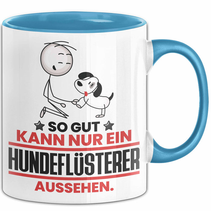 Hundeflüsterer Geschenk Tasse So Gut Kann Nur Ein Hundeflüsterer Aussehen Geschenkidee Kaffee-Becher Blau Trendation