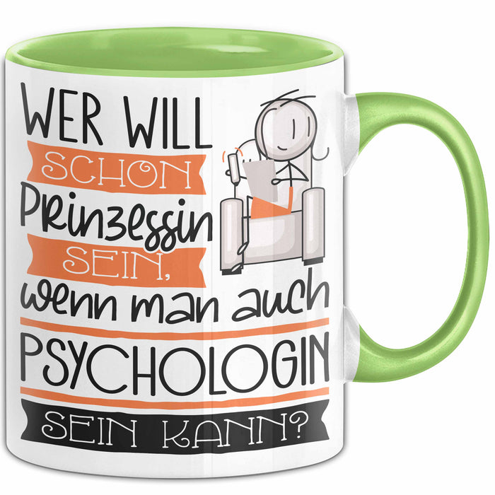 Psychologin Tasse Geschenk Spruch Wer Will Schon Prinzessin Sein Wenn Man Auch Psychologin Sein Kann Grün Trendation