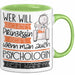 Psychologin Tasse Geschenk Spruch Wer Will Schon Prinzessin Sein Wenn Man Auch Psychologin Sein Kann Grün Trendation