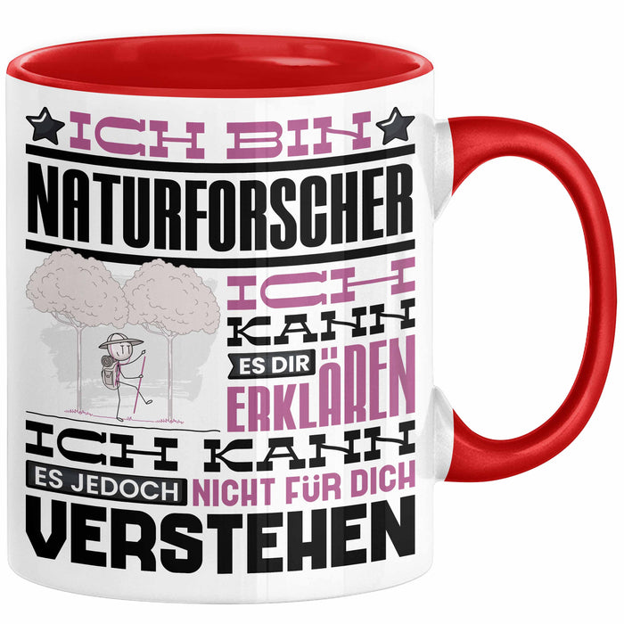 Naturforscher Geschenk Kaffee-Tasse Geschenkidee für Naturforscher Ich Bin Naturforscher Ich Kann Es Dir Erklären Jedoch Nicht Für Dich Verstehen Spruch Lustig Rot Trendation