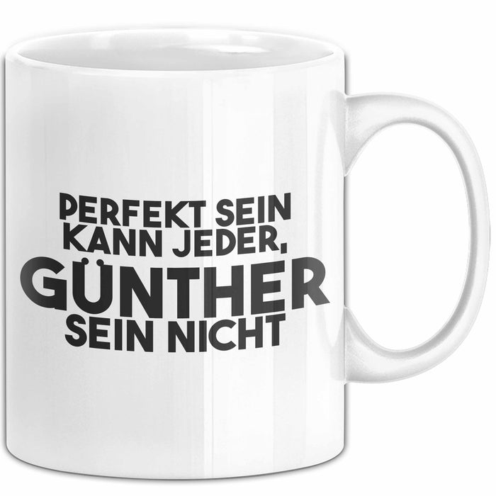 Guenther Tasse Perfekt Sein Kann Jeder, Guenther Sein Nicht Geschenk